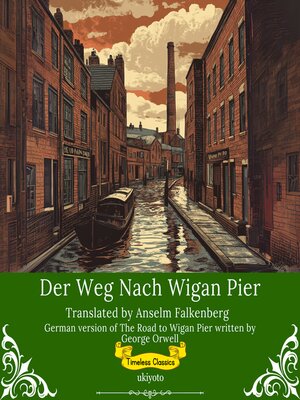 cover image of Der Weg Nach Wigan Pier | German Translation of the Road to Wigan Pier